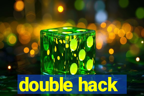 double hack